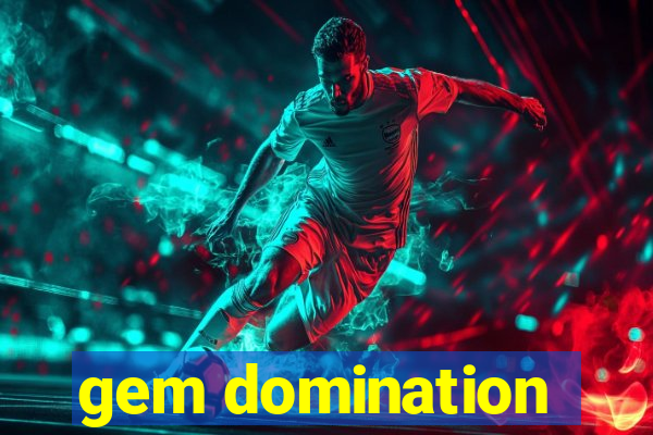gem domination
